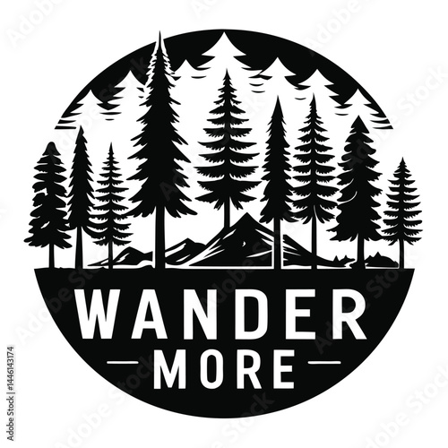 Pine Tree Forest Silhouette with Mountains in a Circle Shape and 'Wander More'