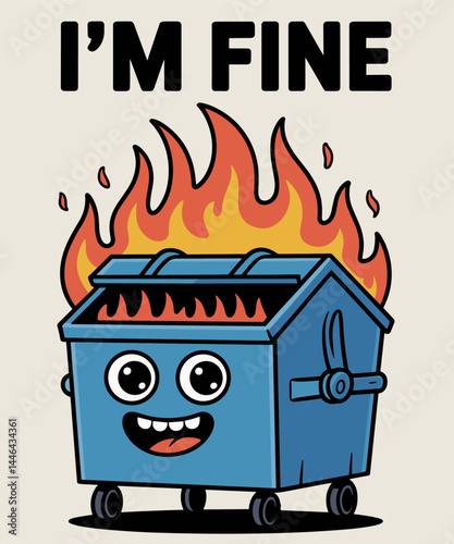 Fine I'm Fine Everything is Fine Dumpster On Fire