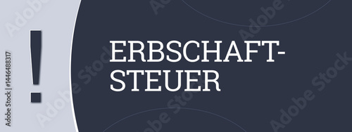 Bilde på lerret Erbschaftsteuer (Inheritance tax) - A blue banner illustration with white text