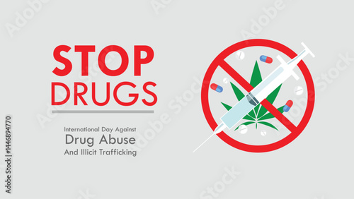 Stop doing or taking illegal drugs day with crossed out syringe pills and marijuana leaf vector graphics sign illustration.