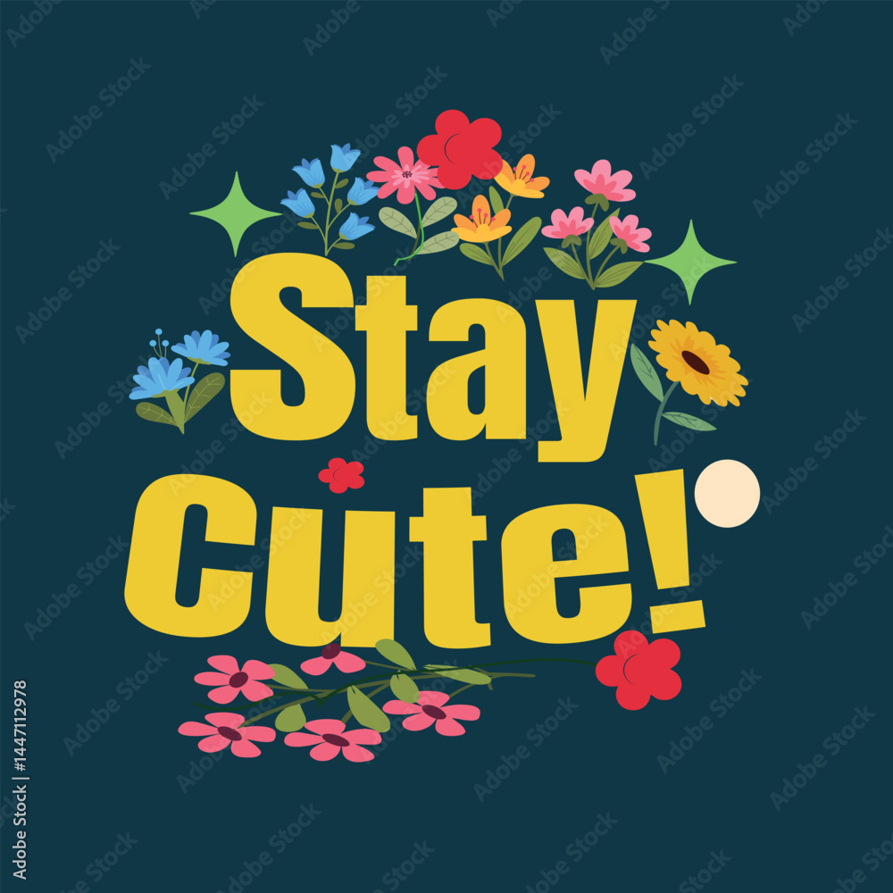 Obraz premium STAY CUTE- POSITIVITY T-SHIRT DESIGN