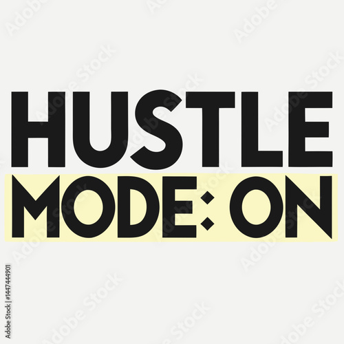 Motivational Hustle Mode Typography for Trendy T-Shirt Design photo
