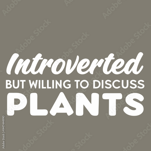 Plant Discussion Typography Design for Introverts Vector Shirt
