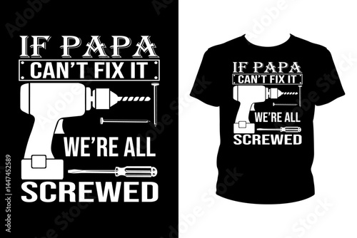 If papa can't fix it we're all screwed Quotes svg, carpenter Svg, t-shirt design for prints, carpenter t-shirt design cut file