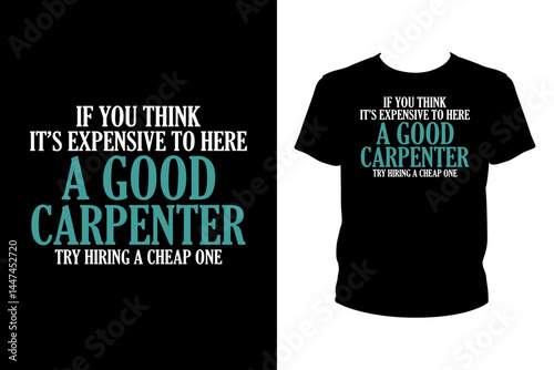 If you think it's expensive to here a good carpenter try hiring a cheap one Quotes svg, carpenter Svg, t-shirt design for prints, carpenter t-shirt design cut file