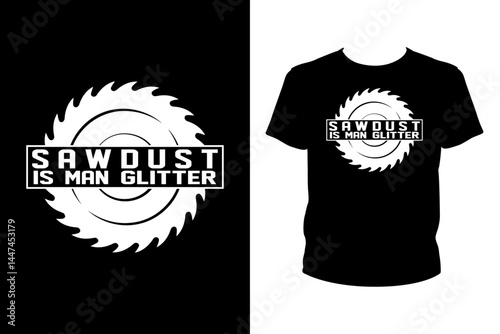 Sawdust is man glitter Quotes svg, carpenter Svg, t-shirt design for prints, carpenter t-shirt design cut file