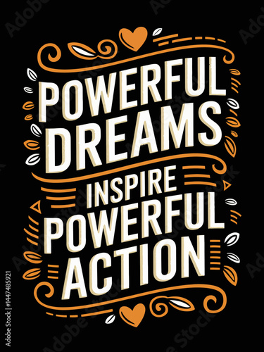 Powerful dreams inspire powerful action motivational typography t-shirt design, Inspirational t-shirt design, Positive quotes t-shirt design
