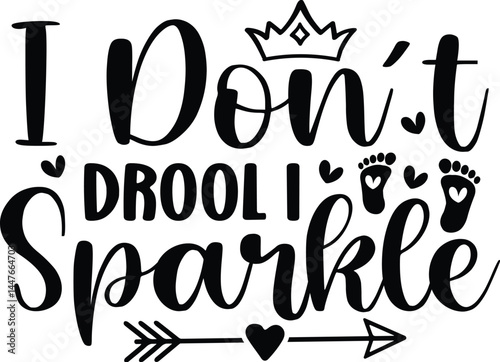 I Don't Drool I Sparkle