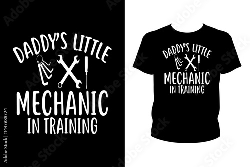 Daddy's little mechanic in training Quotes svg, mechanic Svg, t-shirt design for prints, mechanic t-shirt design cut file