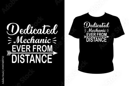 Dedicated mechanic ever from distance Quotes svg, mechanic Svg, t-shirt design for prints, mechanic t-shirt design cut file