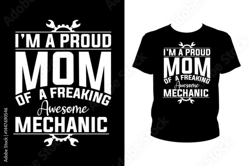 I'm a proud mom of a freaking awesome mechanic Quotes svg, mechanic Svg, t-shirt design for prints, mechanic t-shirt design cut file