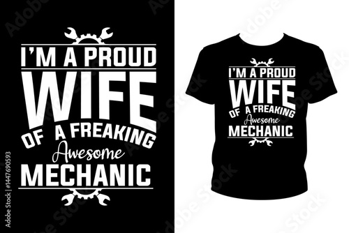 I'm a proud wife of a freaking awesome mechanic Quotes svg, mechanic Svg, t-shirt design for prints, mechanic t-shirt design cut file