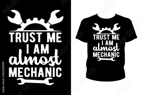 Trust me I am almost mechanic Quotes svg, mechanic Svg, t-shirt design for prints, mechanic t-shirt design cut file