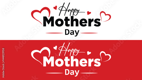 Mother's day greeting card. Vector banner with red hearts. Symbol of love and calligraphy text on white and red background. Happy Mothers Day Text Style