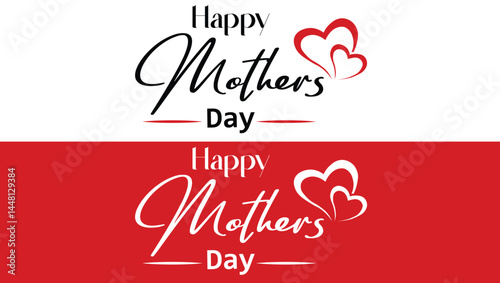 Mother's day greeting card. Vector banner with red hearts. Symbol of love and calligraphy text on white and red background. Happy Mothers Day Text Style