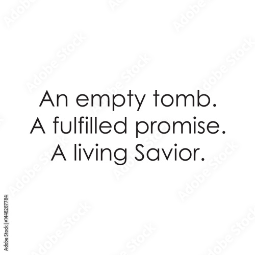 An Empty Tomb A Fulfilled Promise A Living Savior Easter truth resurrection poster