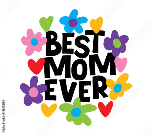 best mom ever lettering. vector illustration