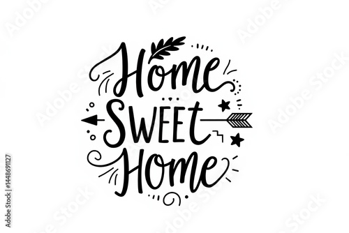 Hand-lettered Home Sweet Home artwork with decorative elements like arrows and stars. Black and white illustration ideal for home decor and inspirational projects