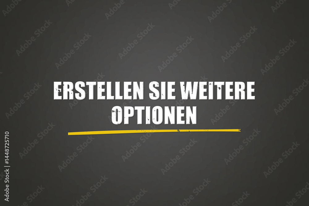 Fototapeta premium Erstellen Sie weitere Optionen (Create more options) - A blackboard with white text.
