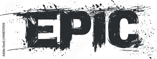 Black grunge style text design spelling EPIC with paint splatters and brush strokes on white background