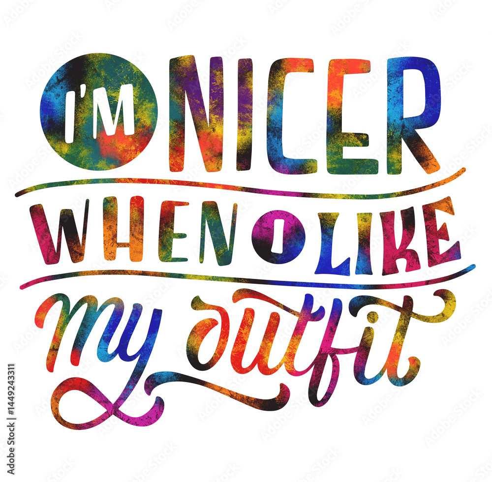 Monochrome funny lettering sticker I'm nicer when i like my outfit