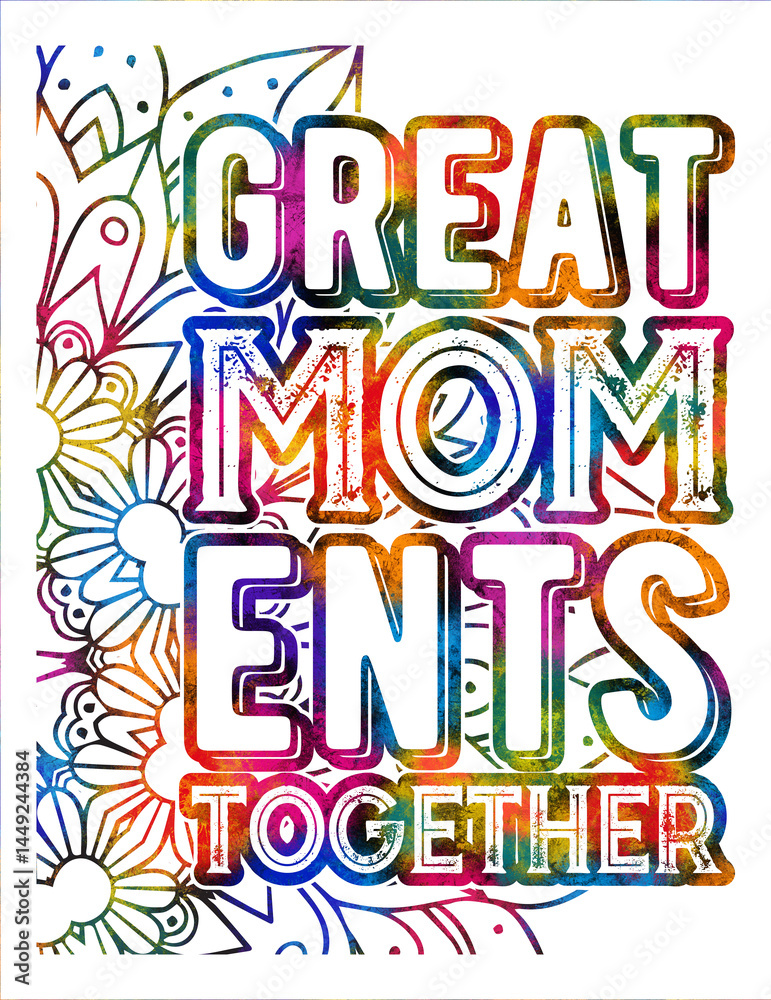 Great moments together Motivational quote design inspirational quotes