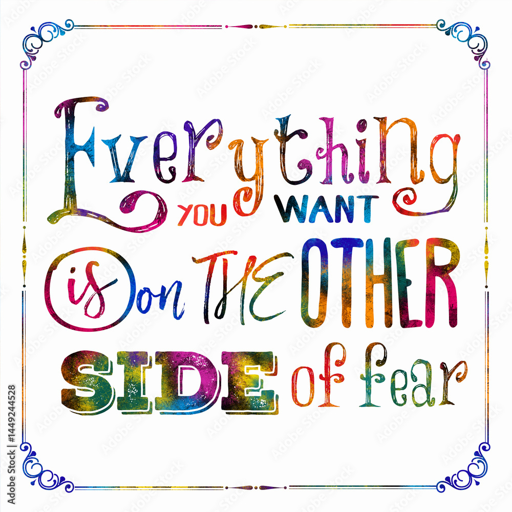 Everything you want is on the other side of fear Motivational quote