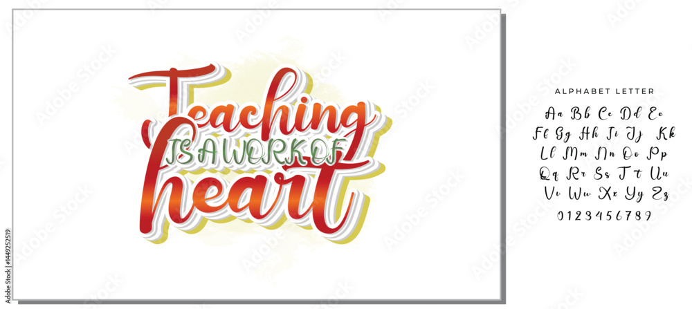 Teaching is a work of heart typography. Inspirational quote.