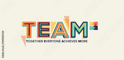 Team inspirational quote in modern typography. Together everyone achieves more.
