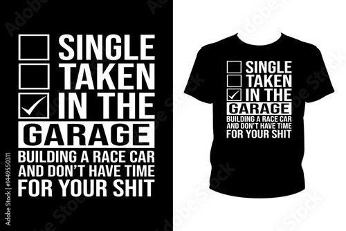 Single taken in the garage Quotes svg, mechanic Svg, t-shirt design for prints, mechanic t-shirt design cut file