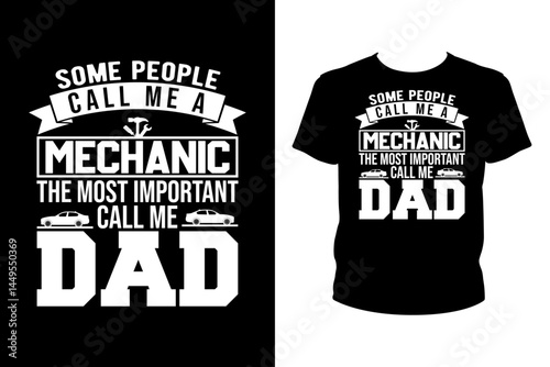 Some people call me a mechanic the most important call me dad Quotes svg, mechanic Svg, t-shirt design for prints, mechanic t-shirt design cut file
