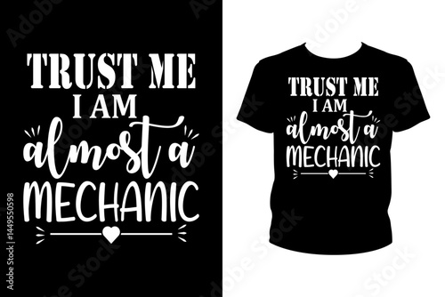 Trust me  I am almost a mechanic Quotes svg, mechanic Svg, t-shirt design for prints, mechanic t-shirt design cut file
