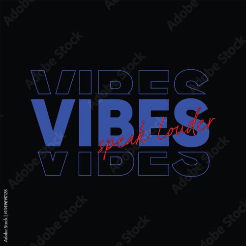  Vibes Speak Louder Quote Typography - Modern Layered Text Effect Graphic Design Art & Illustration