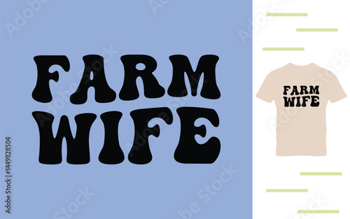 Farm wife t shirt design
