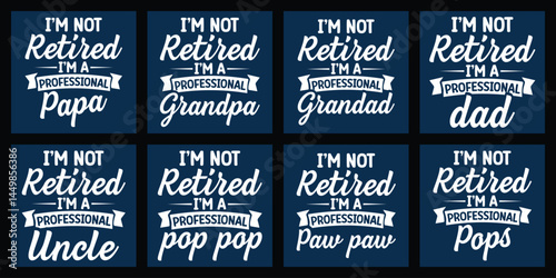 I'm not retired i'm a professional