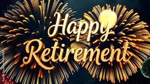 Happy Retirement golden text with fireworks on a golden background, elegant , celebration , party , greeting card