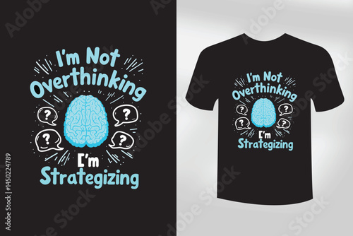 Funny Overthinking Brain T Shirt Strategic Mind Quote Shirt Thinking Brain Graphic Tee