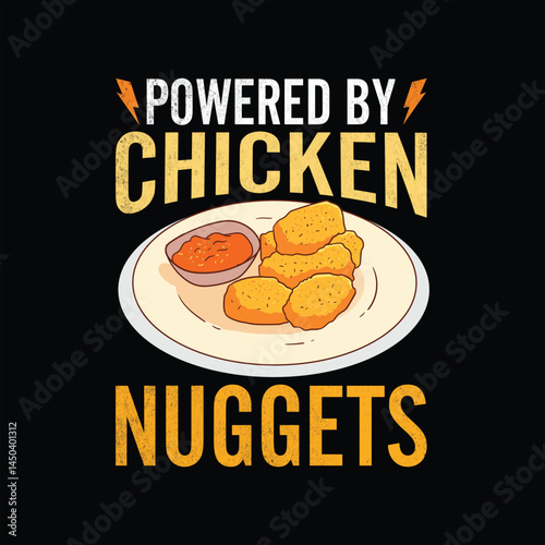 Powered by Chicken Nuggets Funny Food Quote Illustration  t-shirt design vector