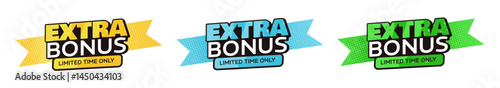 Extra Bonus, Limited Time Only - – Sticker Label, Yellow, Blue and Green – Vector Illustration