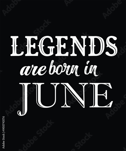 Legends are born in june