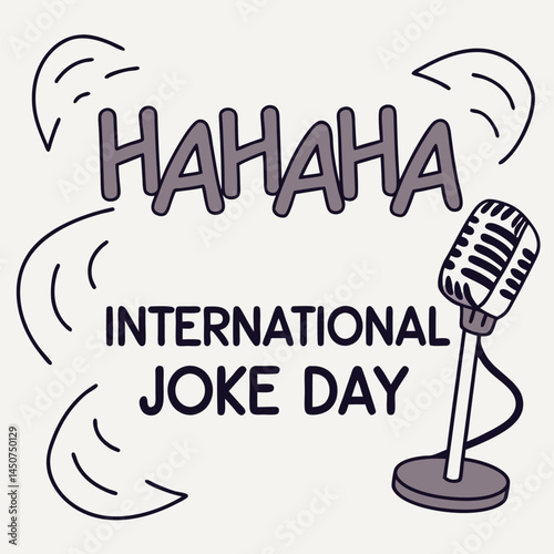International Joke Day with Microphone Illustration: A visual representation of International Joke Day, featuring bold lettering and a vintage microphone, perfect for promoting humor and laughter.