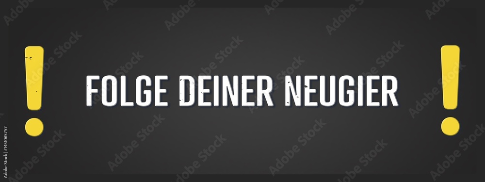 Obraz premium Folge deiner Neugier (Follow your curiosity) - A blackboard illustration with white text.