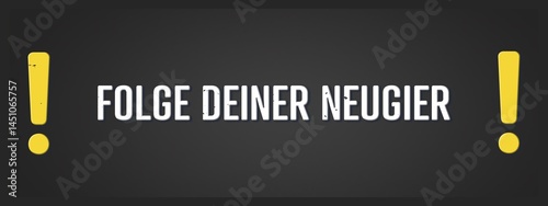 Photography Folge deiner Neugier (Follow your curiosity) - A blackboard illustration with white text