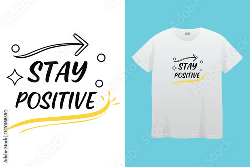 White "Stay Positive" T-Shirt: Inspirational apparel showcasing an optimistic message with simple, modern design.