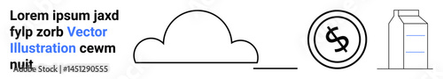 Cloud outline, circular coin with a dollar sign, and a milk carton icon. Ideal for finance, environment, economy, sustainability, food simplicity digital assets. Abstract line flat metaphor