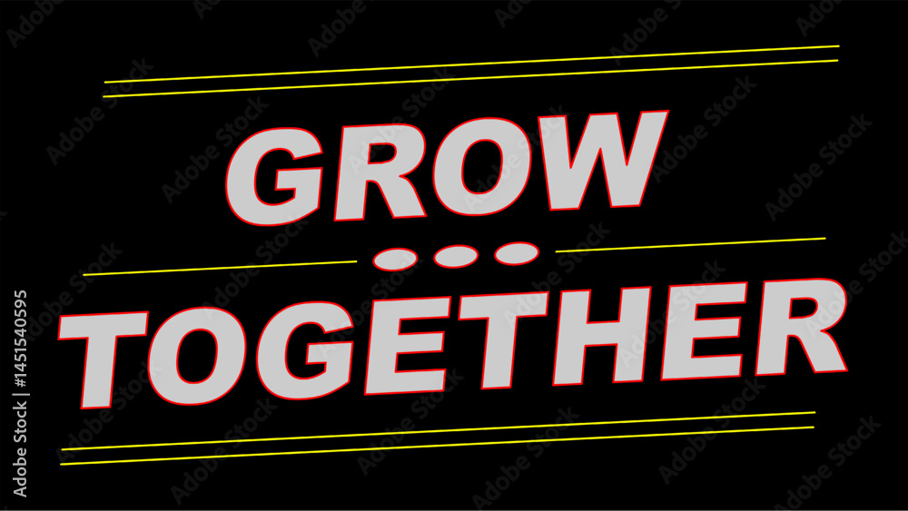 Fototapeta premium Vector text illustration for Grow Together.