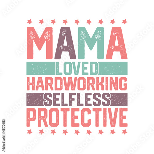 Retro Mama Tshirt Design, Mama Loved Hardworking Selfless Protective