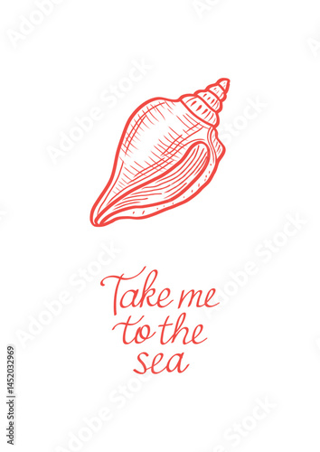 Summer poster with red conch shell and quote "Take me to the sea" on white. Hand drawn beach print for card, wall art, vector, logo, and t-shirt.