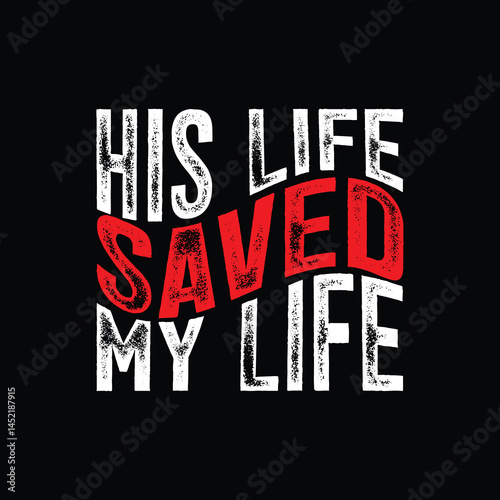 His Life Saved My Life .eps