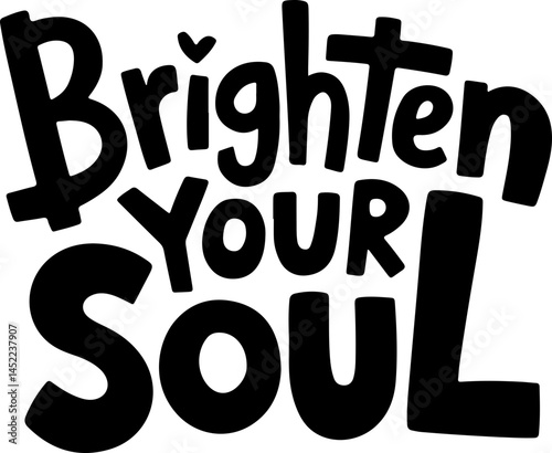 Brighten Your Soul Motivational Quote